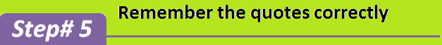 Step-5: Remember the quotes correctly